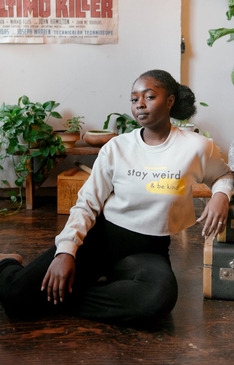 Stay Weird & Be Kind Sweatshirt – Scoria Canada