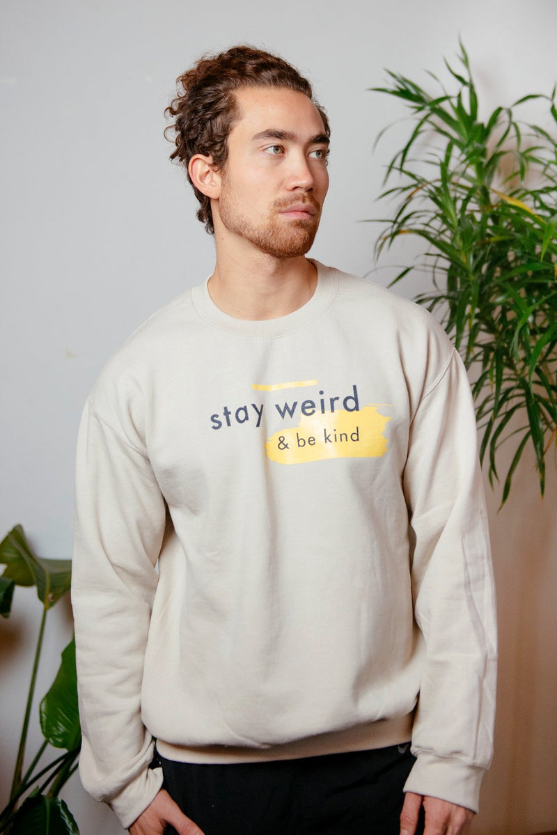 Stay Weird & Be Kind Sweatshirt - Scoria